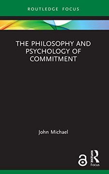 portada The Philosophy and Psychology of Commitment (Routledge Focus on Philosophy) (in English)