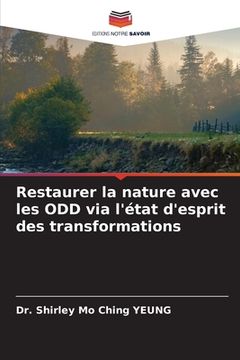 portada Restaurer la nature avec les ODD via l'état d'esprit des transformations (en Francés)