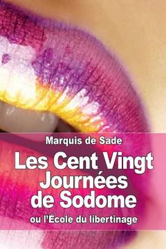 portada Les Cent Vingt Journées de Sodome: ou l'École du libertinage (in French)