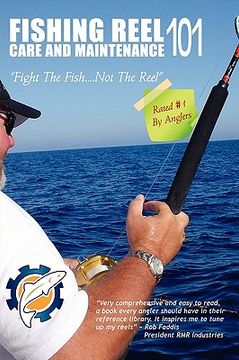 portada fishing reel care and maintenance 101 (en Inglés)