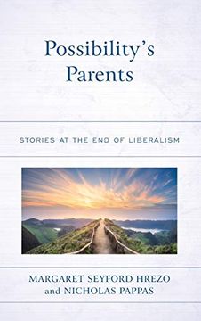portada Possibility's Parents: Stories at the end of Liberalism (Politics, Literature, & Film) (in English)