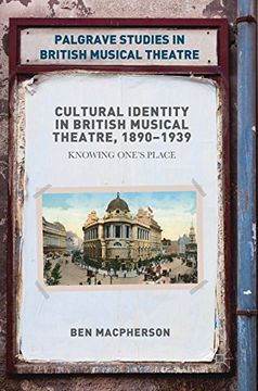 portada Cultural Identity in British Musical Theatre, 1890-1939: Knowing One's Place (Palgrave Studies in British Musical Theatre) 