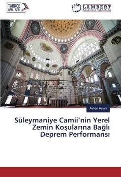 portada Süleymaniye Camii'nin Yerel Zemin Kosularina Bagli Deprem Performansi