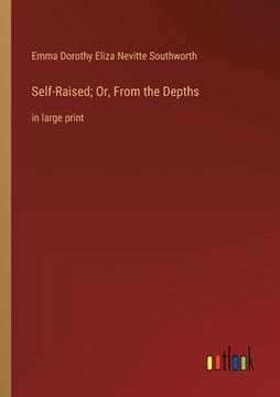 portada Self-Raised; Or, From the Depths: in large print (in English)