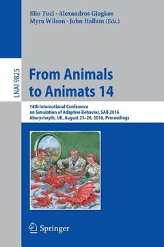 portada From Animals to Animats 14: 14th International Conference on Simulation of Adaptive Behavior, Sab 2016, Aberystwyth, Uk, August 23-26, 2016, Proce (en Inglés)