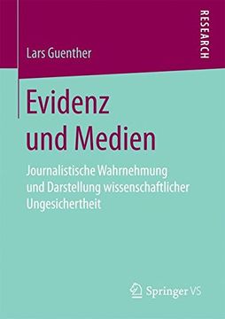 portada Evidenz und Medien: Journalistische Wahrnehmung und Darstellung Wissenschaftlicher Ungesichertheit (en Alemán)
