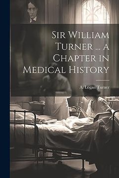 portada Sir William Turner. A Chapter in Medical History (en Inglés)