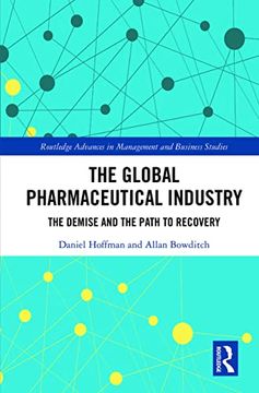 portada The Global Pharmaceutical Industry (Routledge Advances in Management and Business Studies) (in English)
