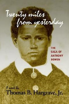 portada twenty miles from yesterday: the saga of anthony bowen (in English)