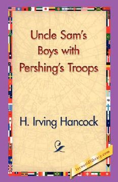 portada uncle sam's boys with pershing's troops (en Inglés)
