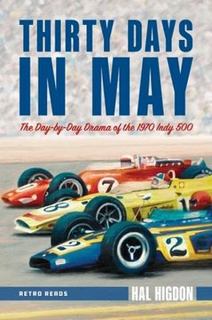 portada Thirty Days in May: The Day-By-Day Drama of the 1970 Indy 500 (Retro Reads) 