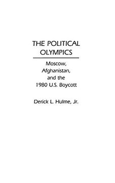 portada The Political Olympics: Moscow, Afghanistan, and the 1980 U. S. Boycott (en Inglés)