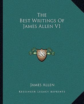 portada the best writings of james allen v1 (en Inglés)