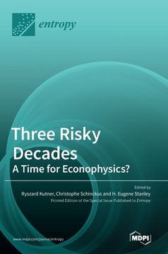 portada Three Risky Decades: A Time for Econophysics? (in English)