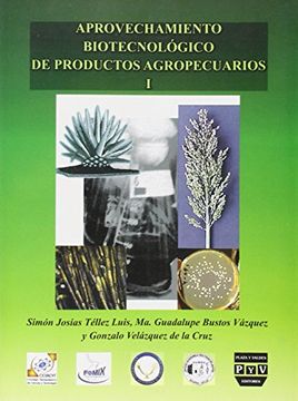 portada Aprovechamiento Biotecnologico de Productos Agropecuarios/ Biotechnology use for Agricultural Products