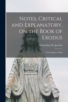 portada Notes, Critical and Explanatory, on the Book of Exodus: From Egypt to Sinai (en Inglés)