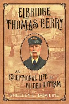 portada Elbridge Thomas Gerry: An Exceptional Life in Gilded Gotham (in English)