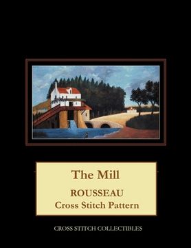 portada The Mill: Rousseau Cross Stitch Pattern (en Inglés)