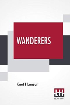 portada Wanderers: Translated From the Norwegian by w. W. Worster With an Introduction by Edwin Björkman (in English)