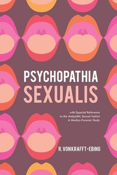 portada Psychopathia Sexualis: With Especial Reference to the Antipathic Sexual Instinct; A Medico-Forensic Study (en Inglés)