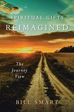 portada Spiritual Gifts Reimagined: The Journey View (en Inglés)