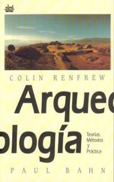 portada Arqueologia: Teorias, Metodos y Practica (in Spanish)