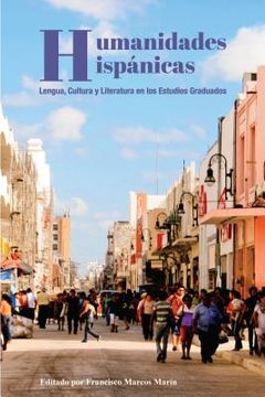 portada Humanidades Hispánicas: Lengua, Cultura y Literatura en los Estudios Graduados (in Spanish)