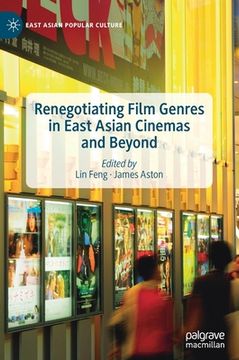 portada Renegotiating Film Genres in East Asian Cinemas and Beyond