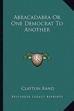 portada abracadabra or one democrat to another (en Inglés)