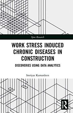 portada Work Stress Induced Chronic Diseases in Construction: Discoveries Using Data Analytics (Spon Research) (en Inglés)