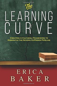portada The Learning Curve: Creating a Cultural Framework to Dismantle the School-to-Prison Pipeline