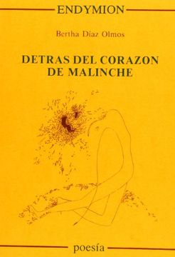 Detras del corazon de malinche
