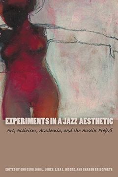 portada Experiments in a Jazz Aesthetic: Art, Activism, Academia, and the Austin Project (Louann Atkins Temple Women & Culture) 