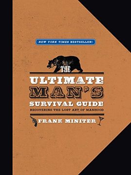portada The Ultimate Man's Survival Guide: Rediscovering the Lost art of Manhood (en Inglés)