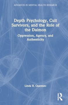 portada Depth Psychology, Cult Survivors, and the Role of the Daimon: Oppression, Agency, and Authenticity (Advances in Mental Health Research) (en Inglés)