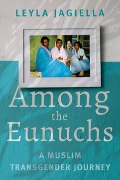 portada Among the Eunuchs: A Muslim Transgender Journey (en Inglés)