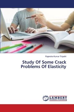 portada Study Of Some Crack Problems Of Elasticity (en Inglés)