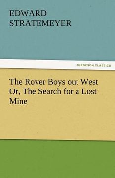 portada the rover boys out west or, the search for a lost mine (en Inglés)