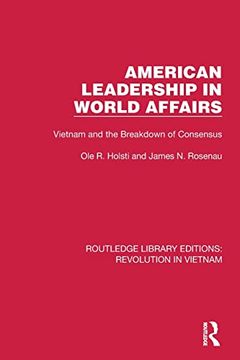 portada American Leadership in World Affairs: Vietnam and the Breakdown of Consensus (Routledge Library Editions: Revolution in Vietnam) (en Inglés)