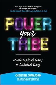 portada Power Your Tribe: Create Resilient Teams in Turbulent Times 