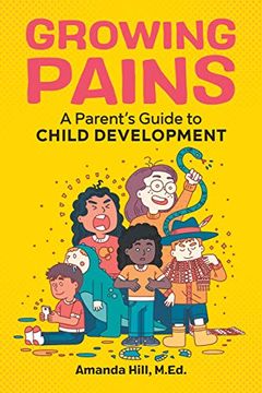 portada Growing Pains: A Parent's Guide to Child Development (en Inglés)