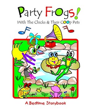 portada Party Frogs!: With The Chicks And Their Coop Pets (in English)