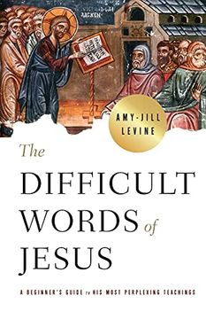 portada Difficult Words of Jesus: A Beginner'S Guide to his Most Perplexing Teachings (in English)