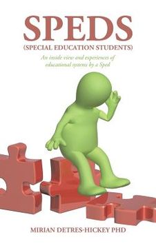 portada Speds (Special Education Students): An Inside View and Experiences of Educational Systems by a Sped (in English)