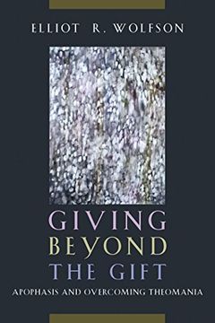 portada Giving Beyond the Gift: Apophasis and Overcoming Theomania 