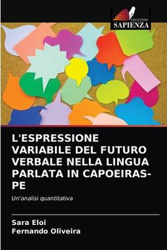portada L'Espressione Variabile del Futuro Verbale Nella Lingua Parlata in Capoeiras-Pe (en Italiano)