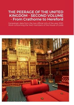 portada THE PEERAGE OF THE UNITED KINGDOM - SECOND VOLUME - From Crathorne to Hereford: Genealogic data from the two official rolls of the year 2021, Work con (en Inglés)