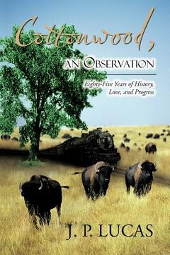 portada cottonwood, an observation: eighty-five years of history, love, and progress (en Inglés)