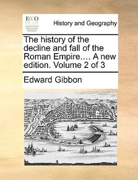 portada the history of the decline and fall of the roman empire.... a new edition. volume 2 of 3 (en Inglés)