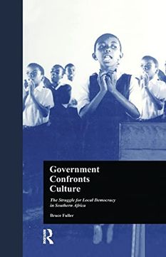 portada Government Confronts Culture: The Struggle for Local Democracy in Southern Africa (en Inglés)
